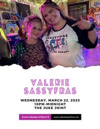 Valerie Sassyfras Sassy Spring Jubilee at The Juke Joint/Ocean Springs Wed March 22/10pm-Midnight!
