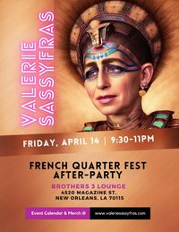 Valerie Sassyfras French Quarter Fest After-Party at Brothers 3 Lounge Fri April 14/9:30-11pm!