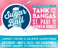 The Sugar Ball w/Valerie Sassyfras/Tank & The Bangas/St. Paul & The Broken Bones 9pm@The Sugar Mill