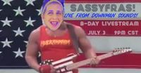 Valerie Sassyfras Birthday Bash Live Stream July 3rd-9pmCST on Facebook and instagram-from Downman Sounds