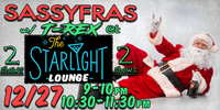 Valerie Sassyfras  Holiday Show@The Starlight/w/TR-Rex!  2 Shows 9pm/10:30pm!