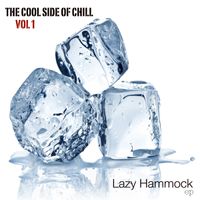 THE COOL SIDE OF CHILL VOL.1 (EP) by Lazy Hammock