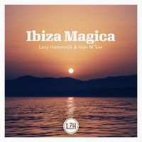 Ibiza Magica by Lazy Hammock & Ivan M Sax