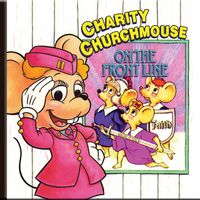 CHARITY CHURCHMOUSE "On The Front Line"  - Download Only by Ernie Rettino & Debby Kerner Rettino