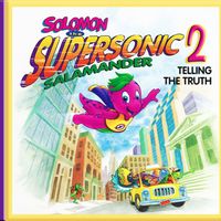 SOLOMON THE SUPERSONIC SALAMANDER 2 "Telling The Truth"  -  Download Only by Ernie Rettino & Debby Kerner Rettino