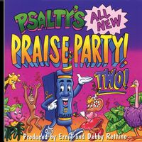 PSALTY'S ALL NEW PRAISE PARTY TWO!  Download by Ernie Rettino & Debby Kerner Rettino