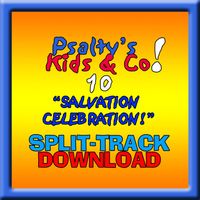 PSALTY'S KIDS & CO! 10 "SALVATION CELEBRATION!" - SPLIT-TRACK by Ernie Rettino & Debby Kerner Rettino