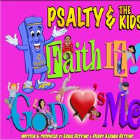 FAITH IT! - God Loves Me  - Download by PSALTY'S KIDS CO! - PSALTY.COM