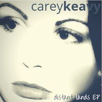 Distant Lands EP by Carey Keavy