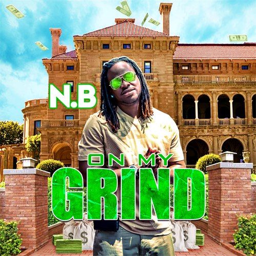 N.B "On my Grind"