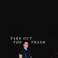 Take Out The Trash by Indigo Kidd
