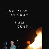 The Rain Is Okay... I Am Okay... by Indigo Kidd