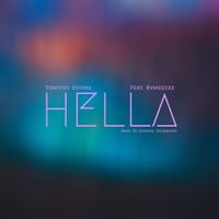 Hella feat Rymeezee by Timothy Rhyme x Gabriel Velasquez