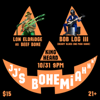 JJ’s Bohemia (with Bob Log III, King Heard)