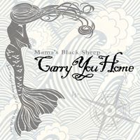 Carry You Home [Single] by Mama's Black Sheep