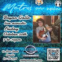 Bryan Gallo live at Metros On Main 