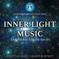 Inner Light Music - The Pocket Album series by Brainwave Power Music