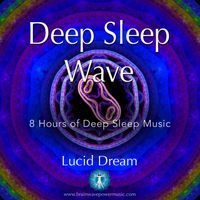 Deep Sleep Wave - Lucid Dreaming Music by Brainwave Power Music