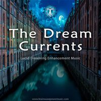 The Dream Currents by Brainwave Power Music