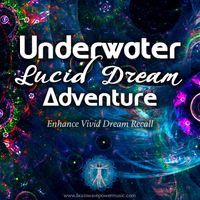 Underwater Lucid Dream Adventure by Brainwave Power Music