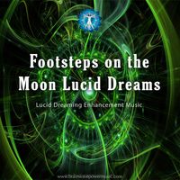 Footsteps on the Moon Lucid Dreams by Brainwave Power Music