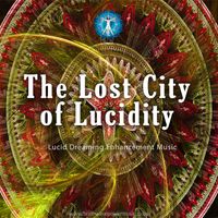 The Lost City of Lucidity Lucid Dreaming by Brainwave Power Music