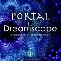Portal to Dreamscape by Brainwave Power Music
