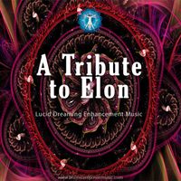 A Tribute to Elon Lucid Dreaming by Brainwave Power Music