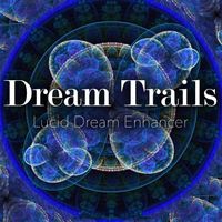 Dream Trails - Lucid Dream Enhancer Music by Brainwave Power Music