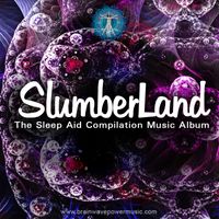 SLUMBERLAND: The Sleep Aid Album by Brainwave Power Music
