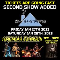 Jeremiah Johnson - Opening Band: Joe Metzka - SHOW 2 of 2
