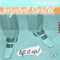 Lift It Up by The Jezebel Sextet