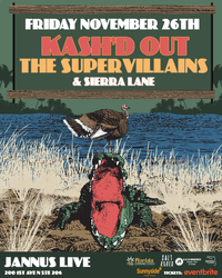 Kash'd Out w/ The Supervillains & Sierra  Lane