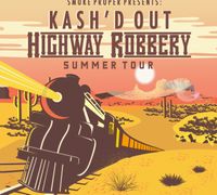 Kash'd Out "Highway Robbery Summer Tour" With Joe Samba 