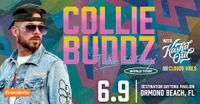 COLLIE BUDDZ " TAKE IT EASY" W/ KASH’D OUT & CLOUD9 VIBES - ORMOND BEACH