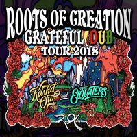 Grateful Dub Tour: Roots of Creation / Kash'd Out / The Elovaters