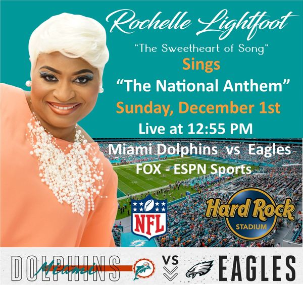 Rochelle Lightfoot sings "The National Anthem". Tune in LIVE - FOX or ESPN Sports. DEC 1, 2019 at 12:55 PM. Dolphins vs Eagles nationally televised NFL Football Game.