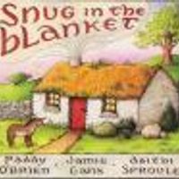 SNUG IN THE BLANKET by Jamie Gans, Paddy O'Brien & Daithi Sproule