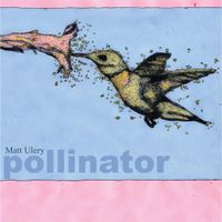 Matt Ulery's Pollinator