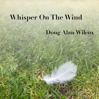 Whisper On The Wind by Doug Alan Wilcox