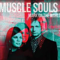 Mark On the World by Muscle Souls