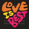 Love is Best - T-shirt - Coming Soon!