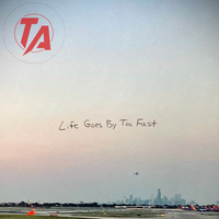 Life Goes By Too Fast - EP by Tomorrow's Alliance