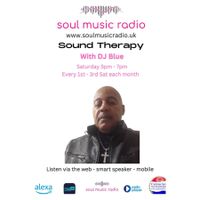 INTERVIEW: THE SOUND THERAPY SHOW WITH DJ BLUE ON SOUL MUSIC RADIO