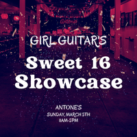 Girl Guitar's Sweet 16 Showcase