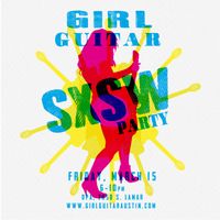 Girl Guitar SXSW Party