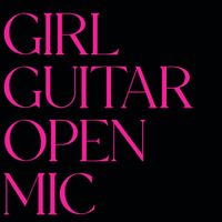 Girl Guitar June Open Mic