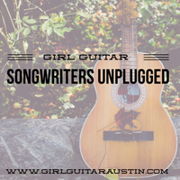Girl Guitar Songwriters Unplugged