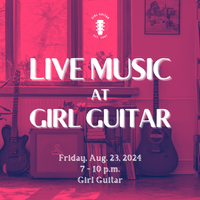 Live Music at Girl Guitar!