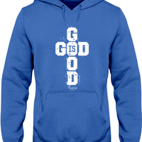 God Is Good Hoodies